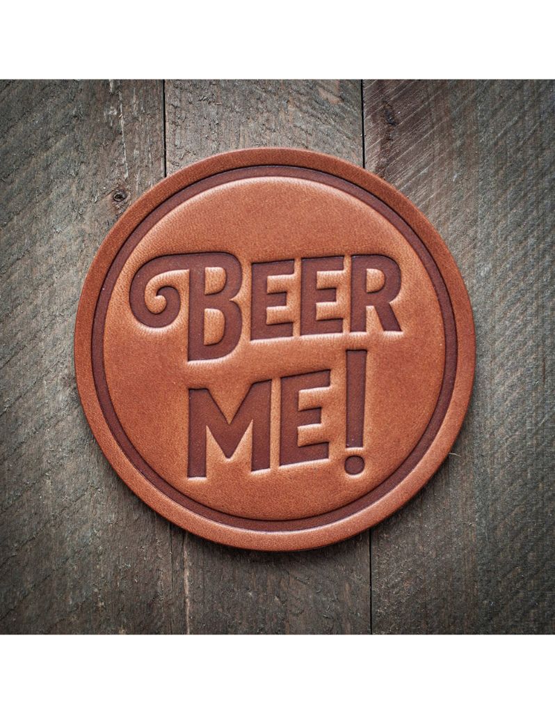 Handmade “Beer Me!” leather coaster crafted from thick premium harness leather with a stamped playful beer-themed message.